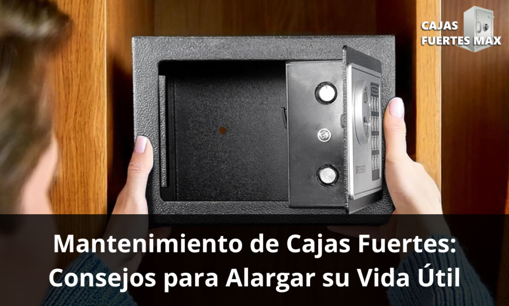 Guía de Mantenimiento de Cajas Fuertes